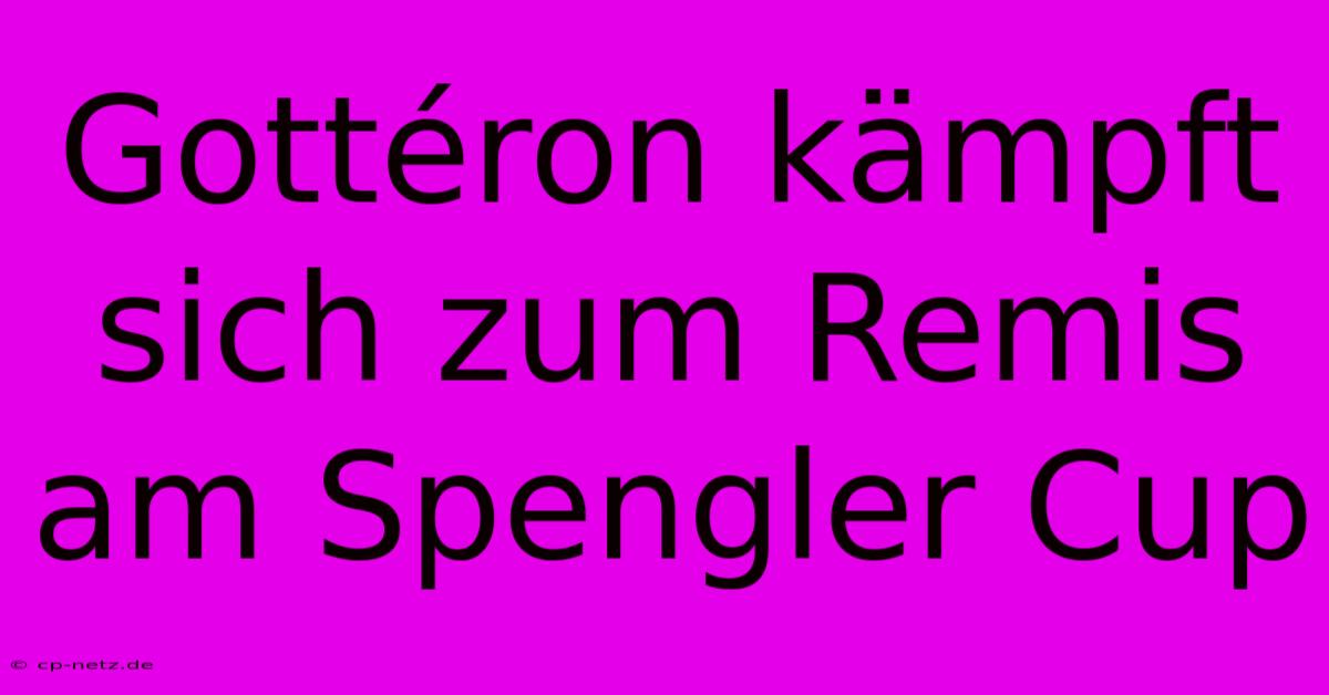 Gottéron Kämpft Sich Zum Remis Am Spengler Cup