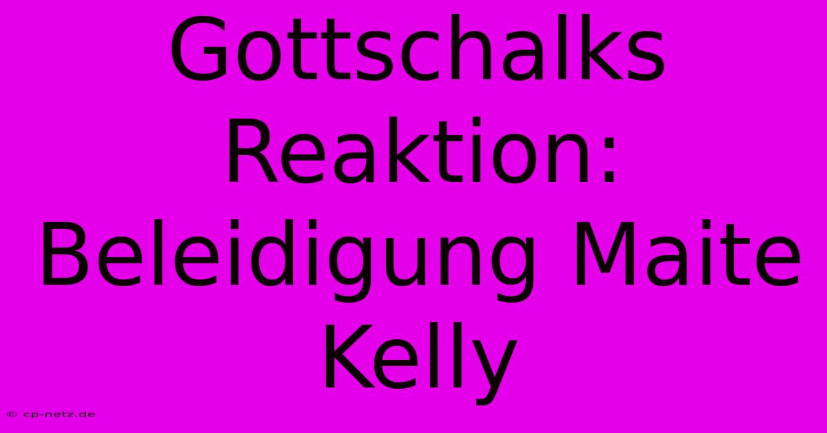 Gottschalks Reaktion: Beleidigung Maite Kelly