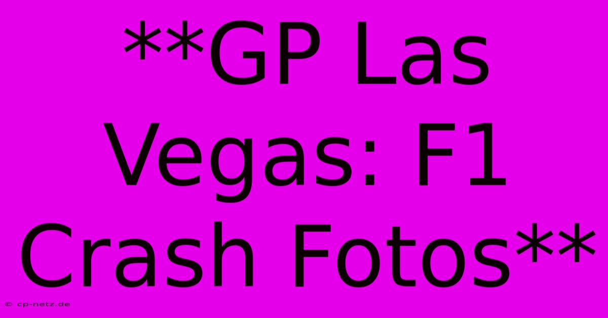 **GP Las Vegas: F1 Crash Fotos**