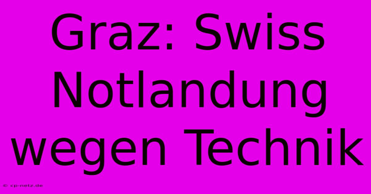 Graz: Swiss Notlandung Wegen Technik