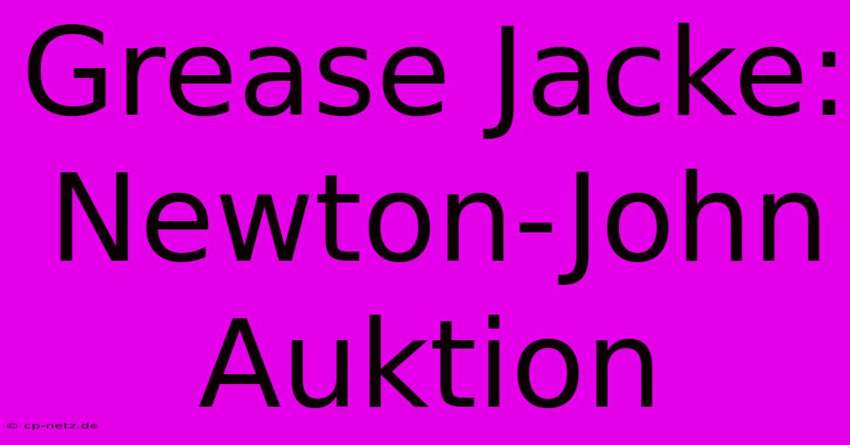 Grease Jacke: Newton-John Auktion