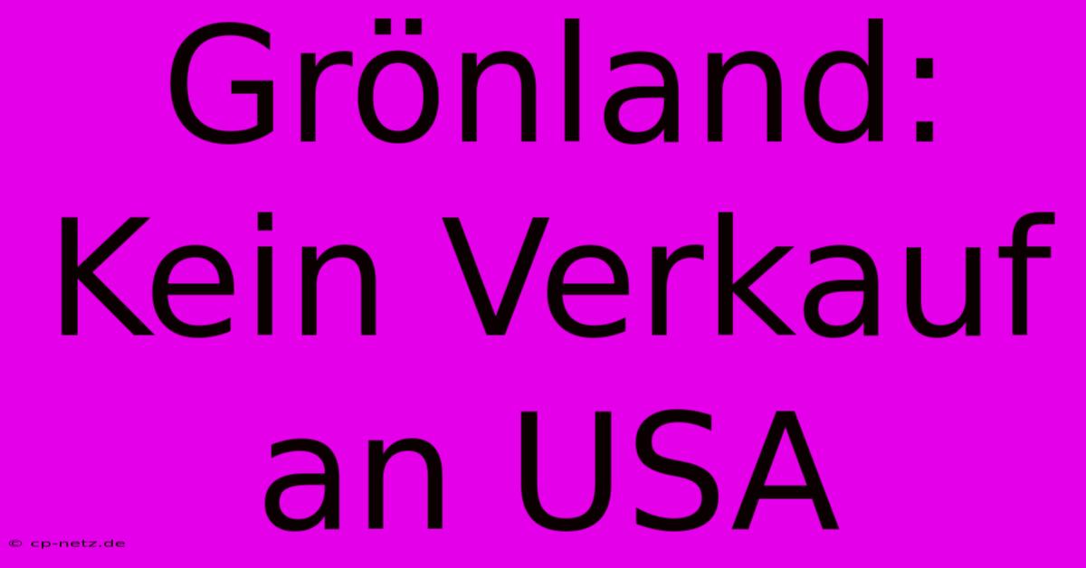 Grönland: Kein Verkauf An USA