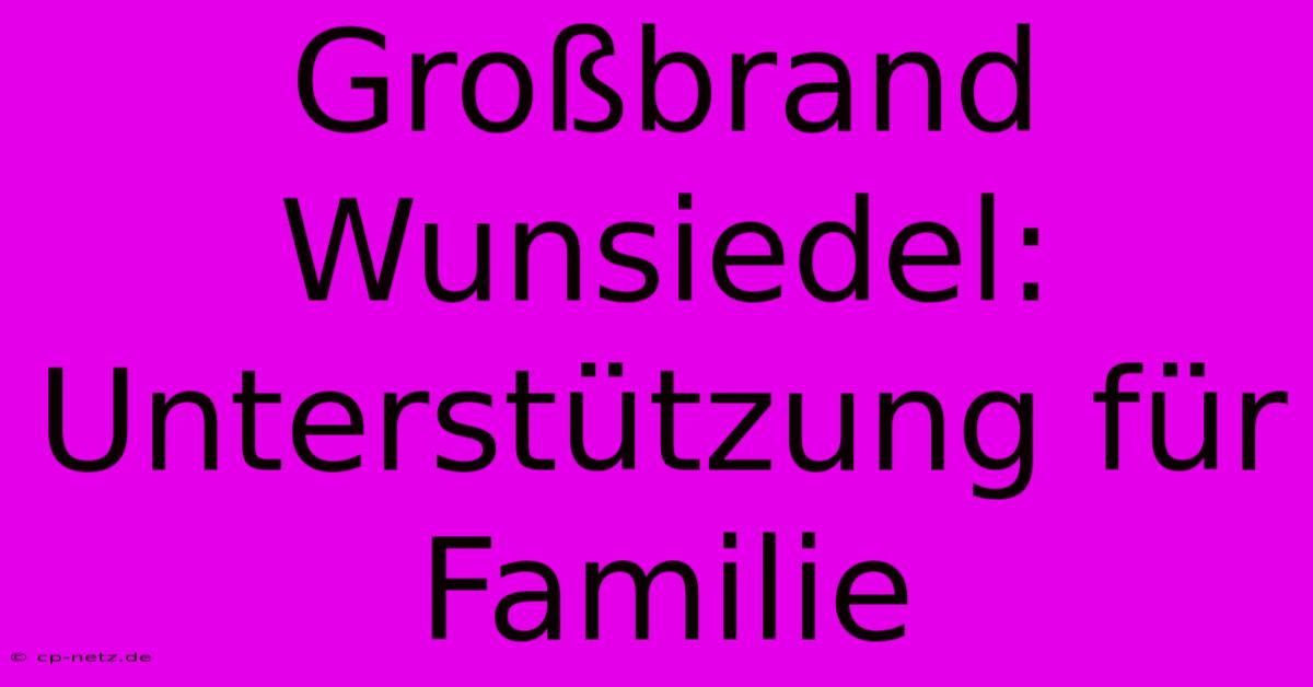 Großbrand Wunsiedel: Unterstützung Für Familie