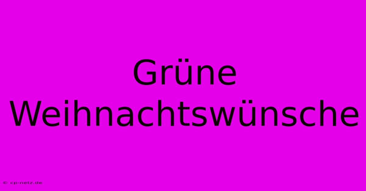 Grüne Weihnachtswünsche