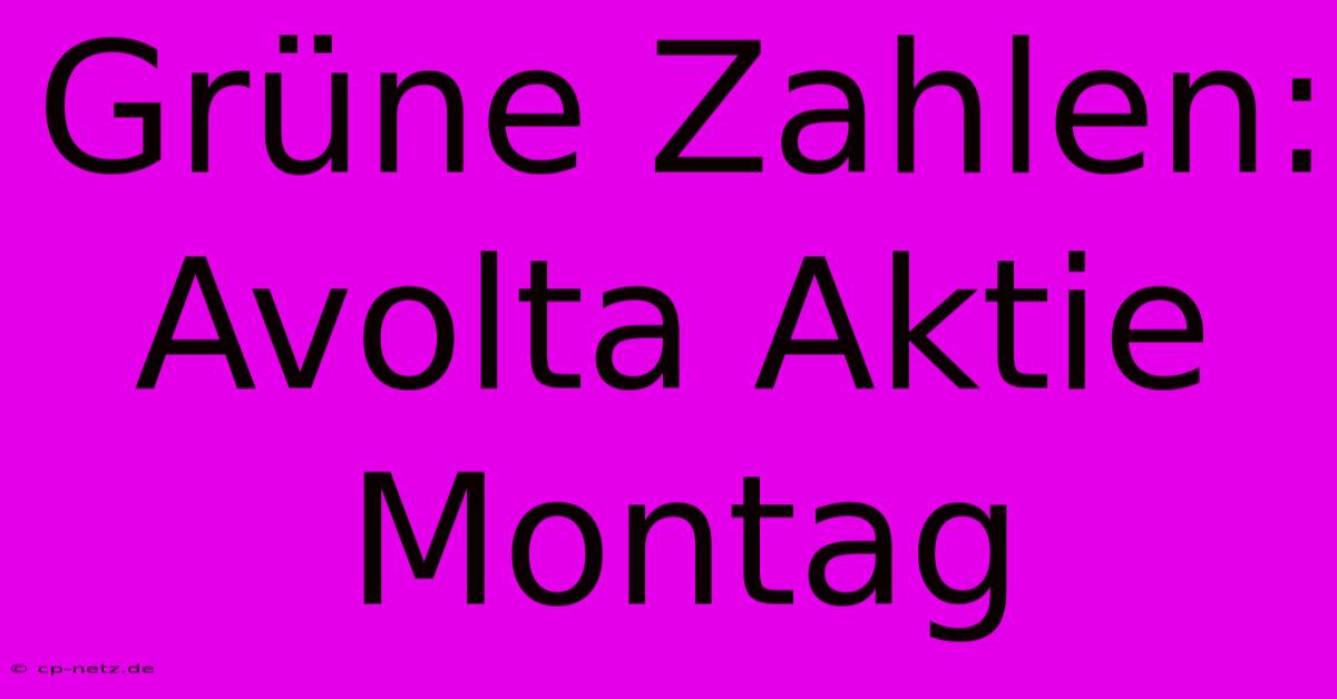 Grüne Zahlen: Avolta Aktie Montag