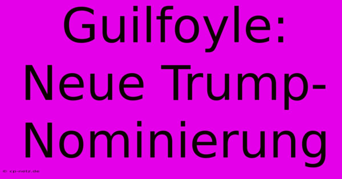 Guilfoyle: Neue Trump-Nominierung