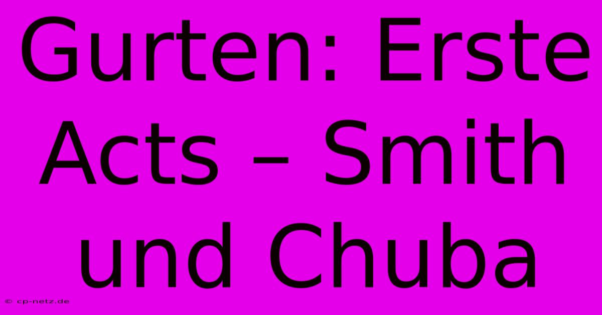 Gurten: Erste Acts – Smith Und Chuba