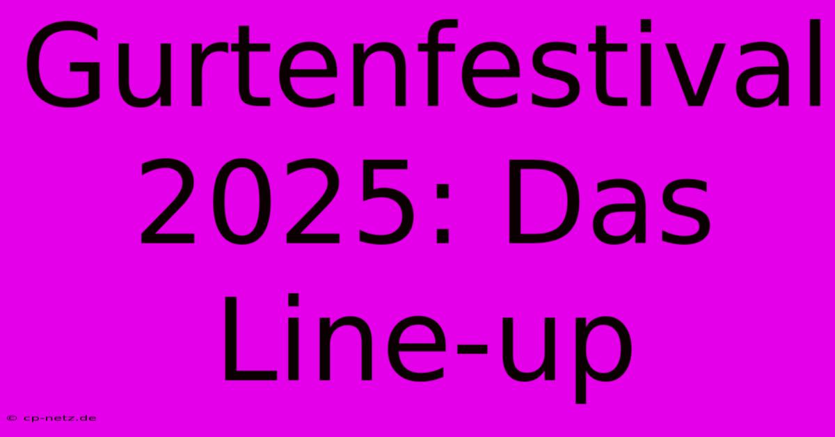 Gurtenfestival 2025: Das Line-up