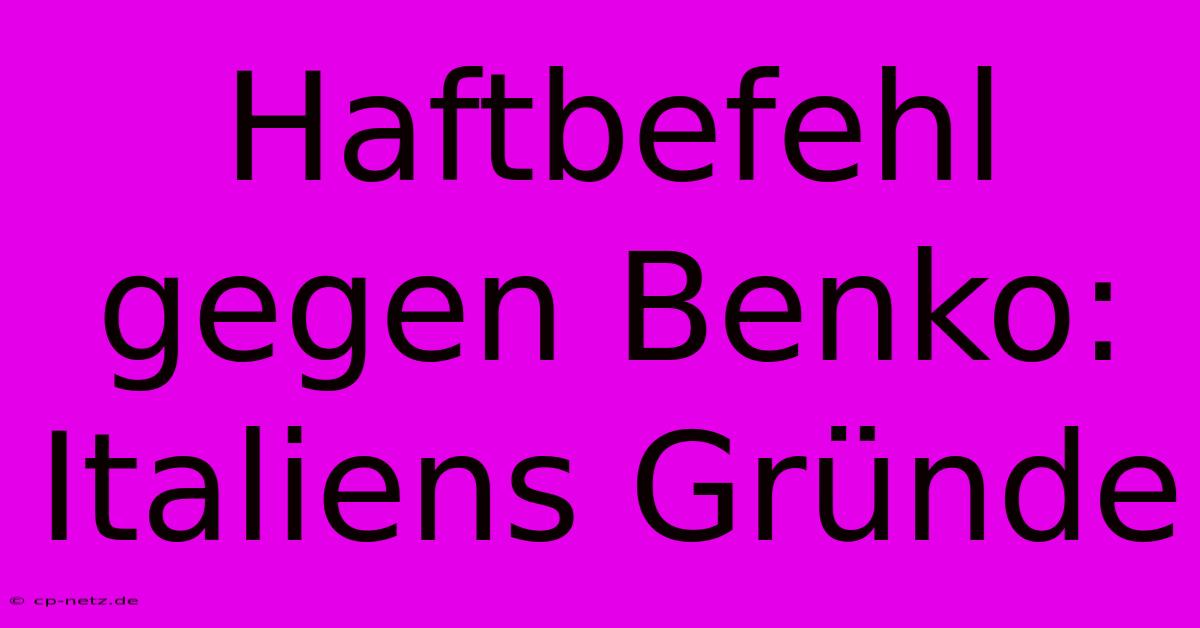 Haftbefehl Gegen Benko: Italiens Gründe