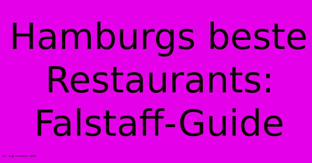 Hamburgs Beste Restaurants: Falstaff-Guide