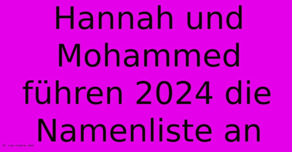 Hannah Und Mohammed Führen 2024 Die Namenliste An