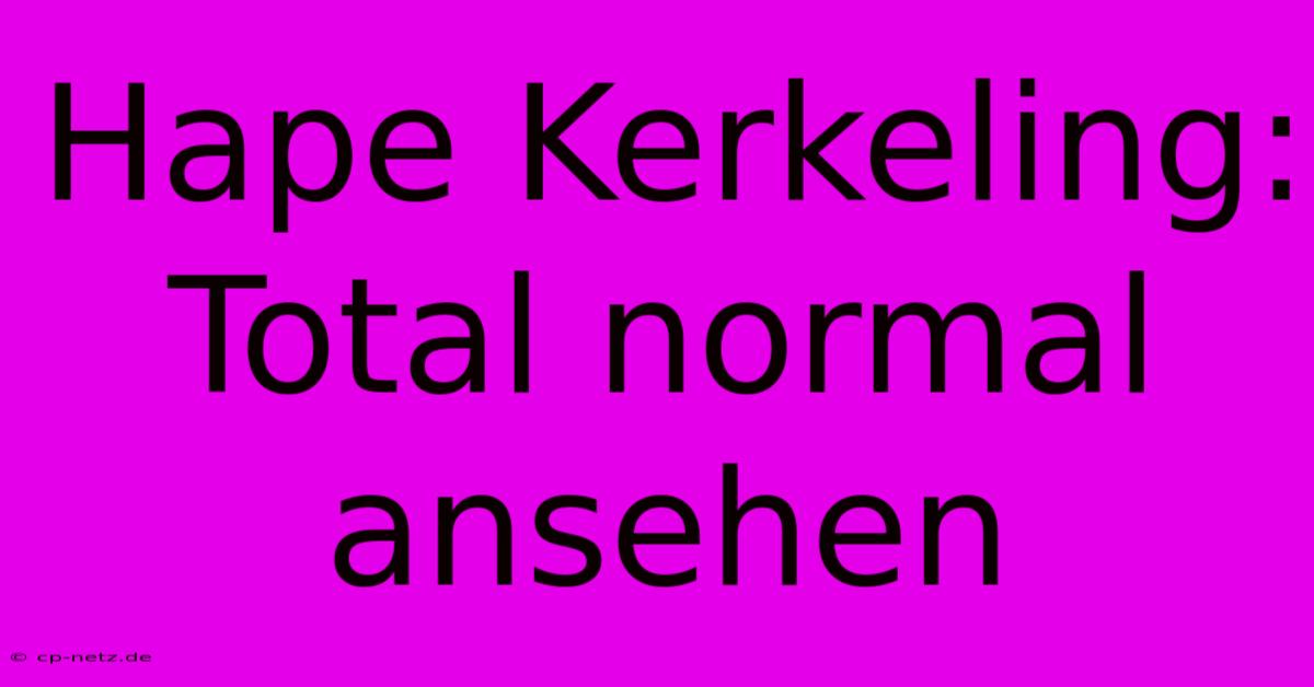 Hape Kerkeling: Total Normal Ansehen