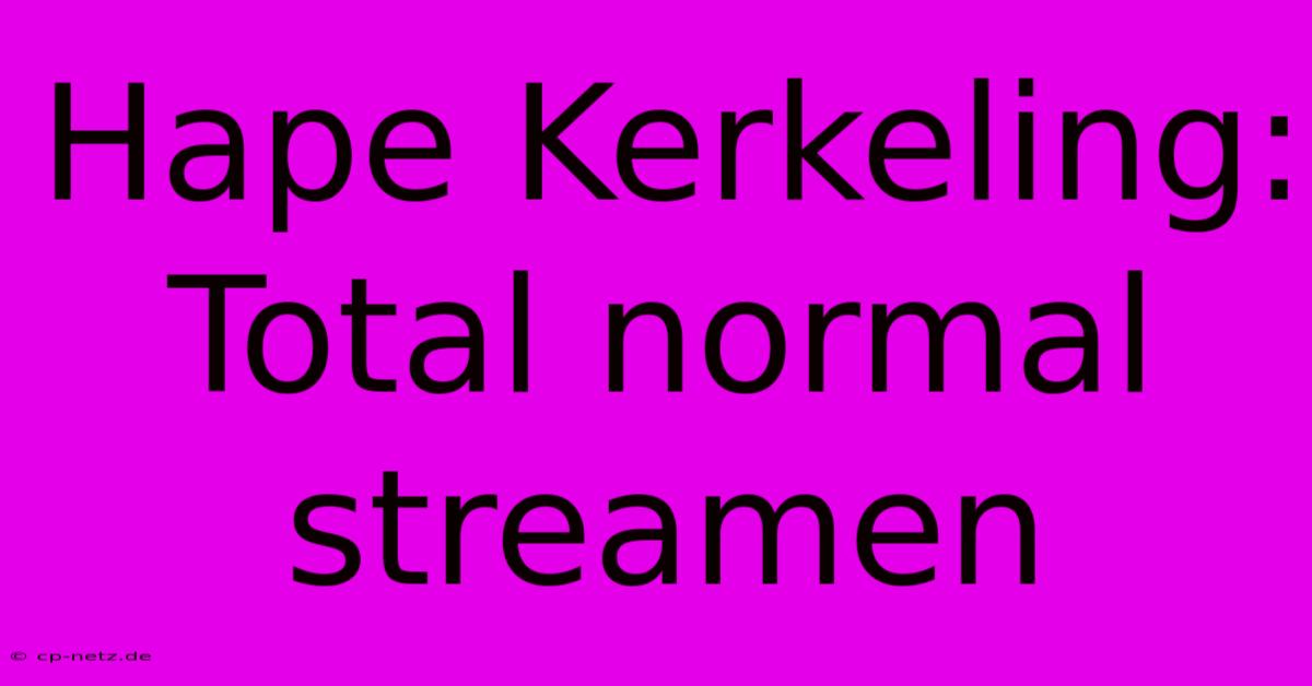 Hape Kerkeling: Total Normal Streamen