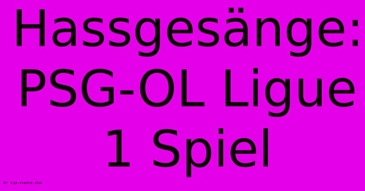 Hassgesänge: PSG-OL Ligue 1 Spiel