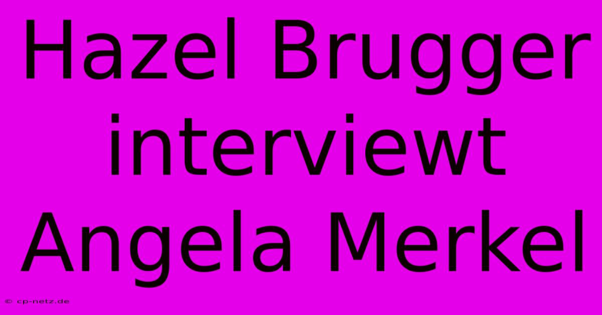 Hazel Brugger Interviewt Angela Merkel