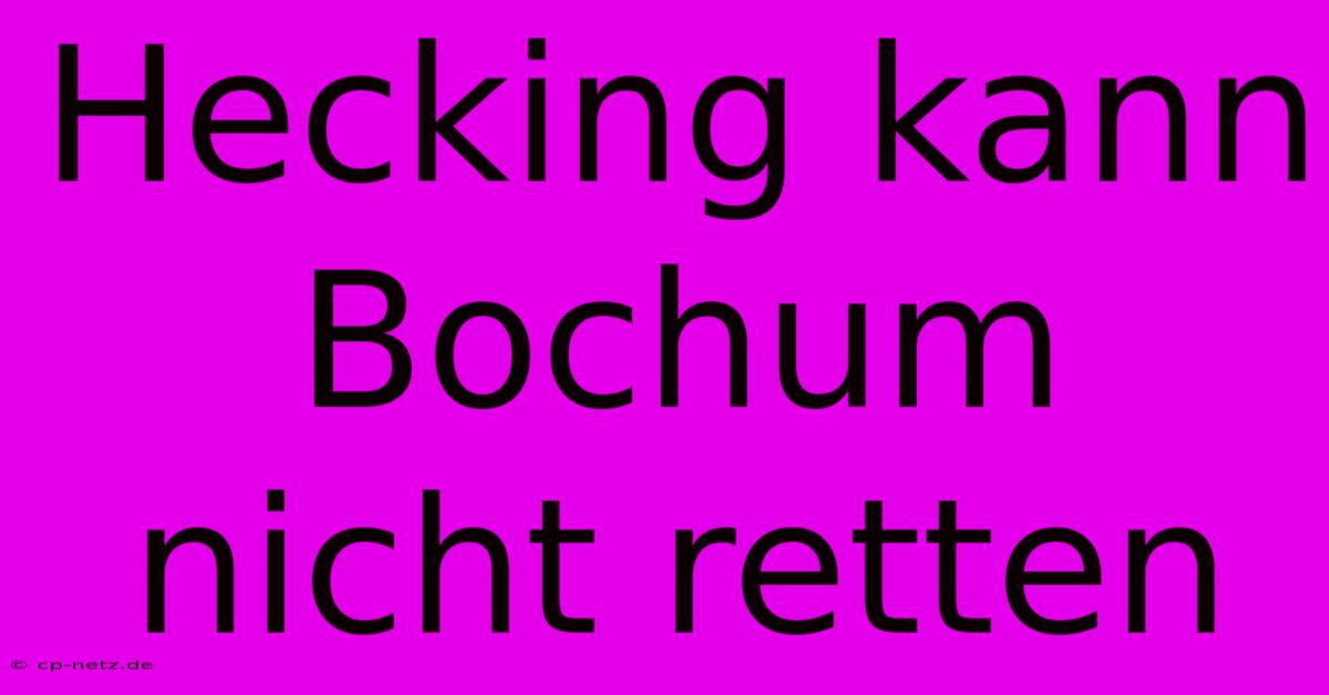 Hecking Kann Bochum Nicht Retten