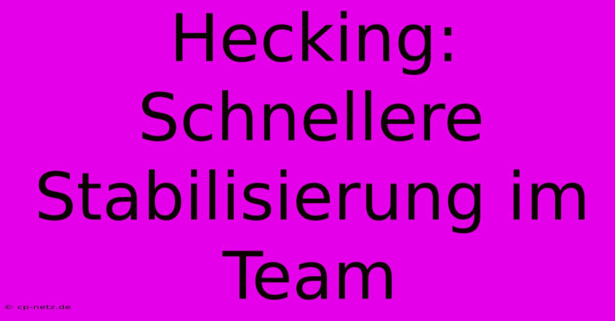 Hecking: Schnellere Stabilisierung Im Team