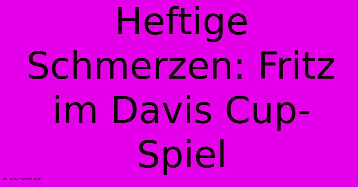 Heftige Schmerzen: Fritz Im Davis Cup-Spiel