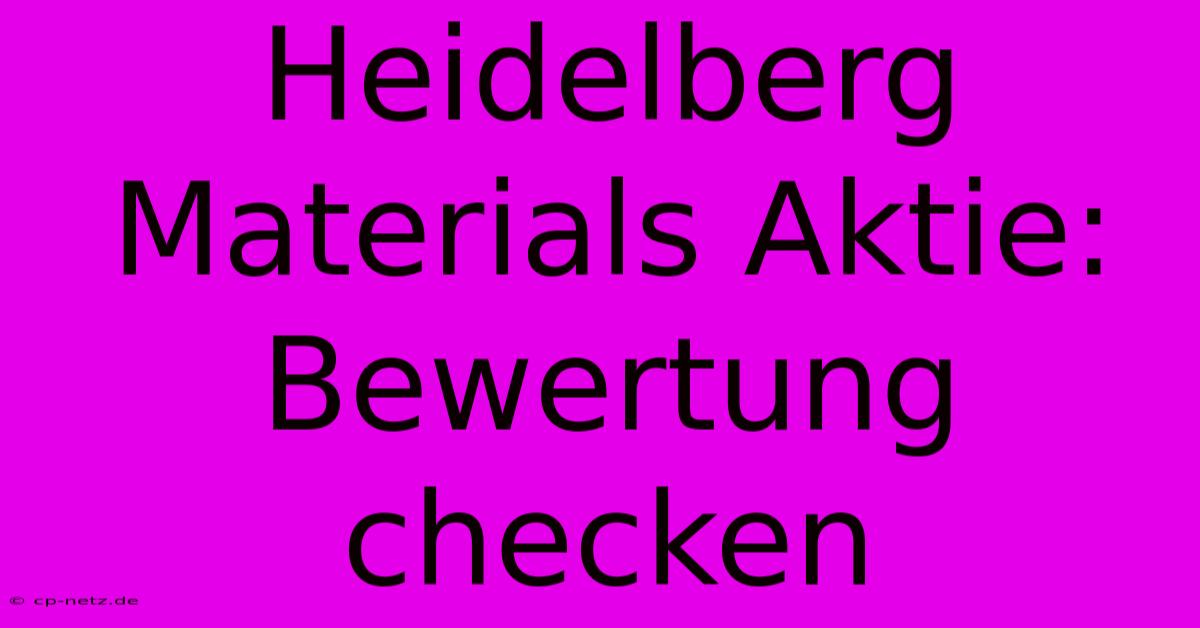 Heidelberg Materials Aktie: Bewertung Checken