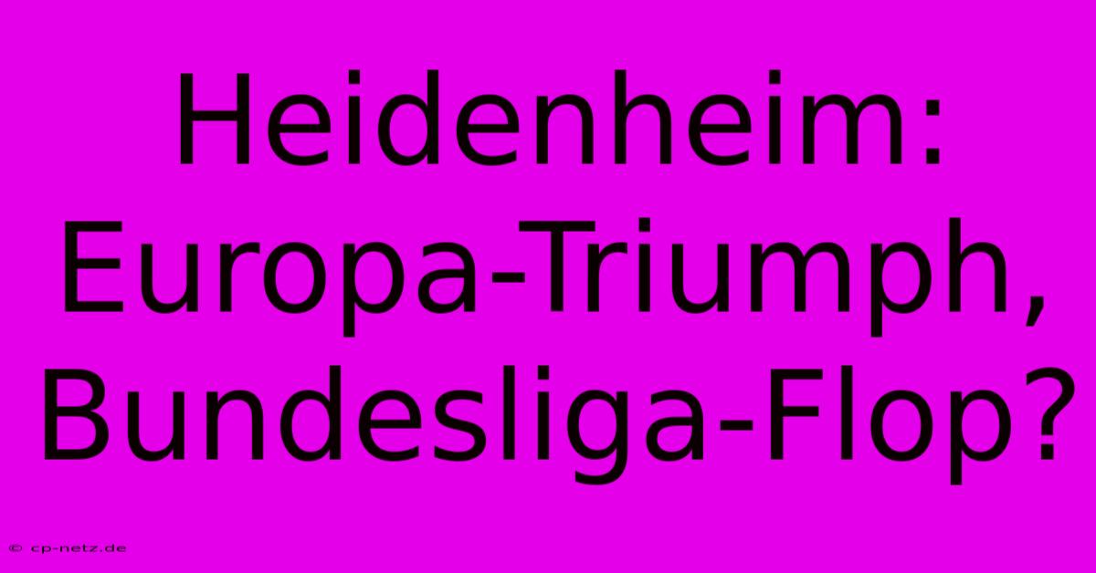 Heidenheim: Europa-Triumph, Bundesliga-Flop?