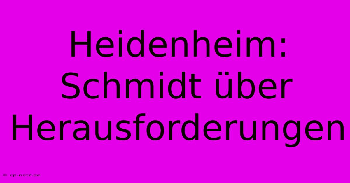 Heidenheim: Schmidt Über Herausforderungen