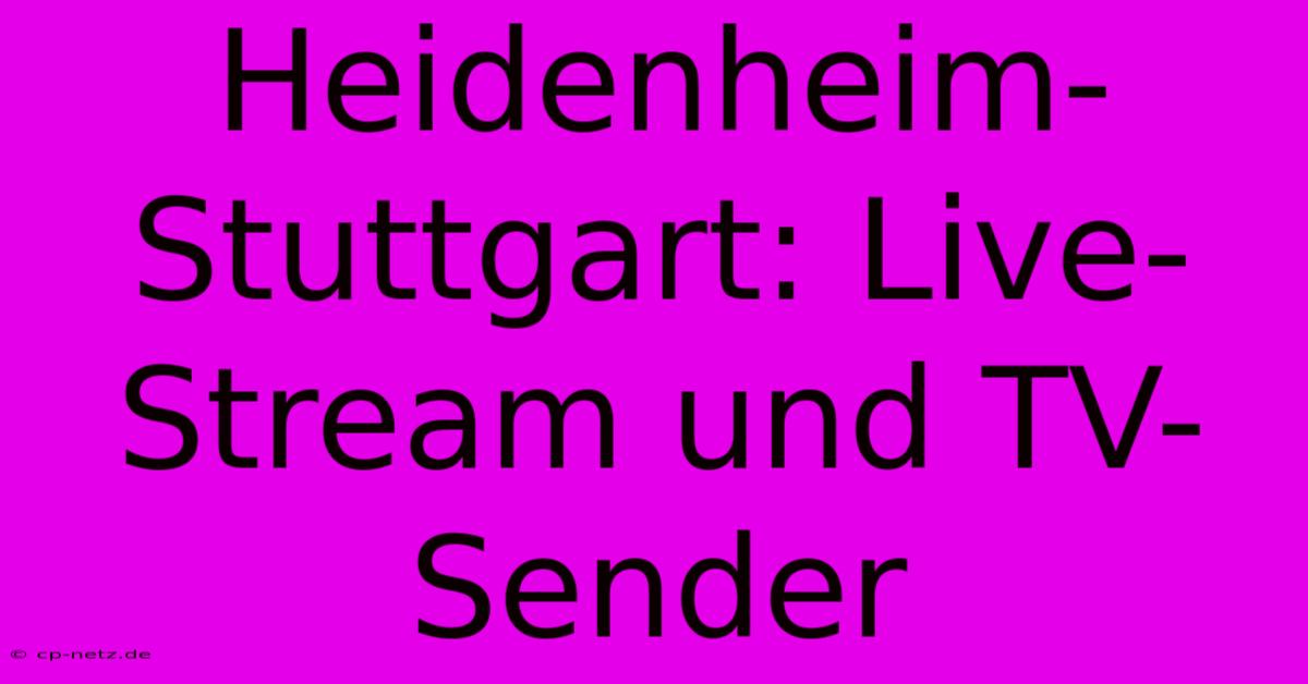 Heidenheim-Stuttgart: Live-Stream Und TV-Sender