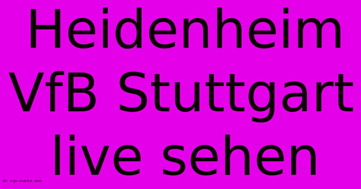 Heidenheim VfB Stuttgart Live Sehen