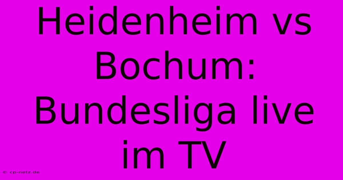 Heidenheim Vs Bochum: Bundesliga Live Im TV