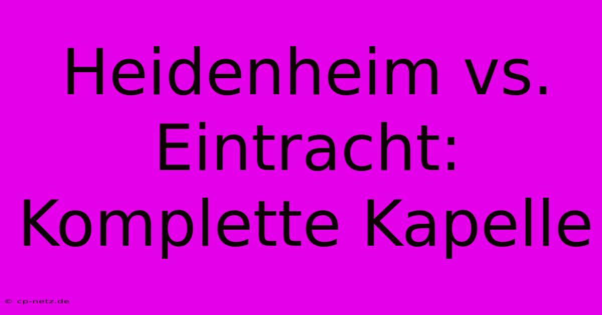 Heidenheim Vs. Eintracht:  Komplette Kapelle