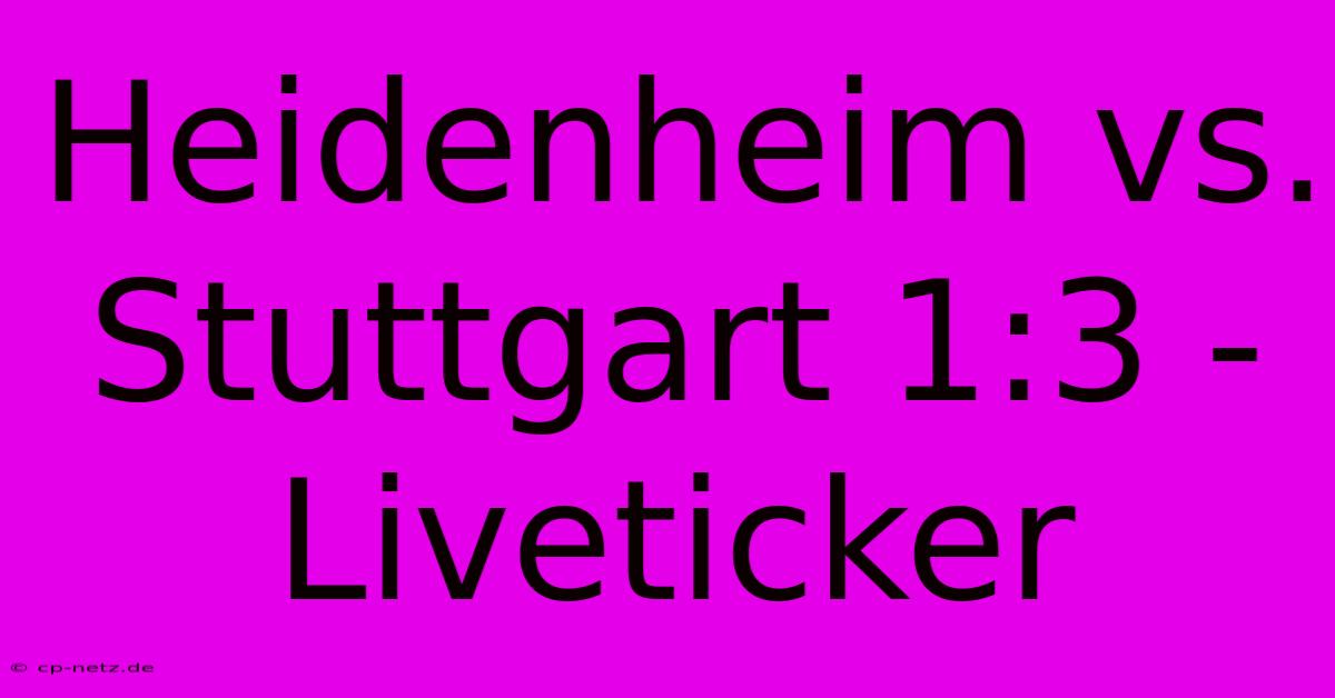 Heidenheim Vs. Stuttgart 1:3 - Liveticker