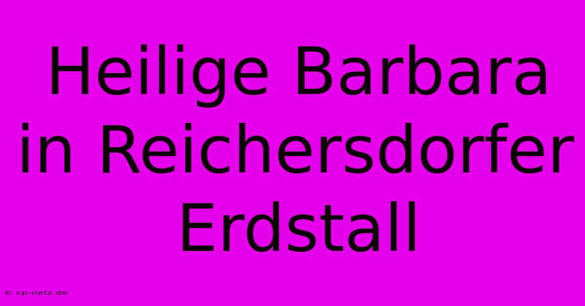 Heilige Barbara In Reichersdorfer Erdstall