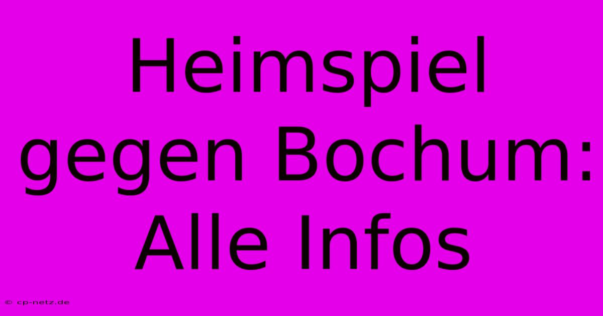 Heimspiel Gegen Bochum: Alle Infos