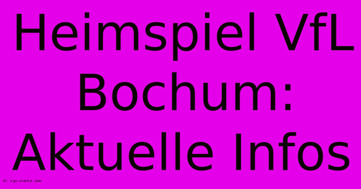 Heimspiel VfL Bochum: Aktuelle Infos