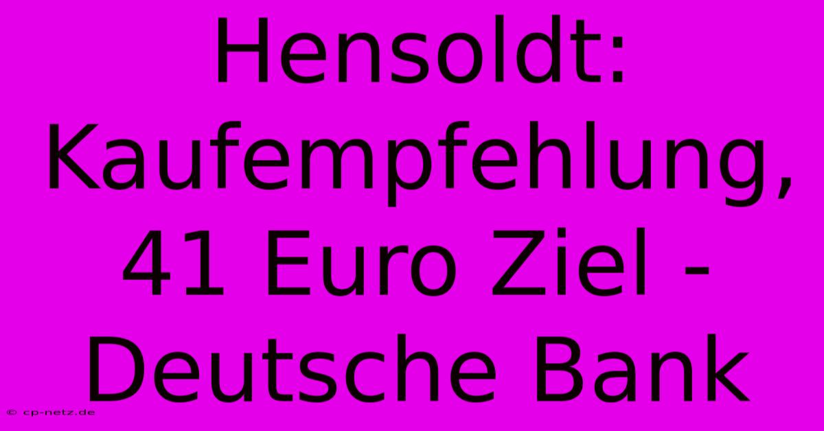 Hensoldt: Kaufempfehlung, 41 Euro Ziel - Deutsche Bank