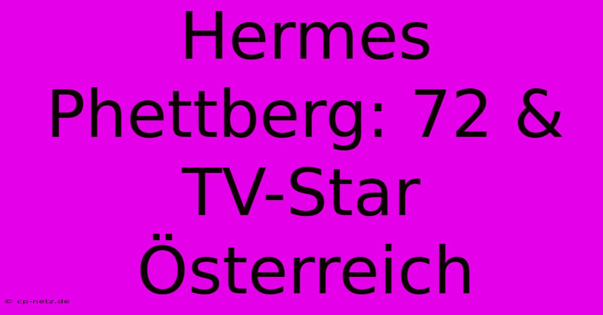 Hermes Phettberg: 72 & TV-Star Österreich