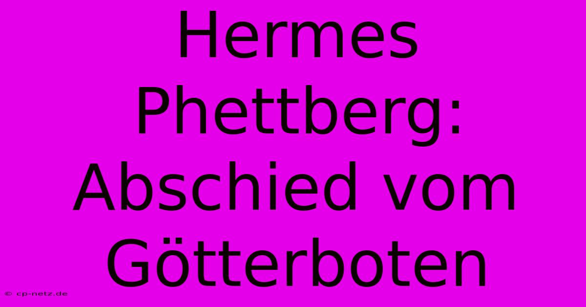 Hermes Phettberg: Abschied Vom Götterboten