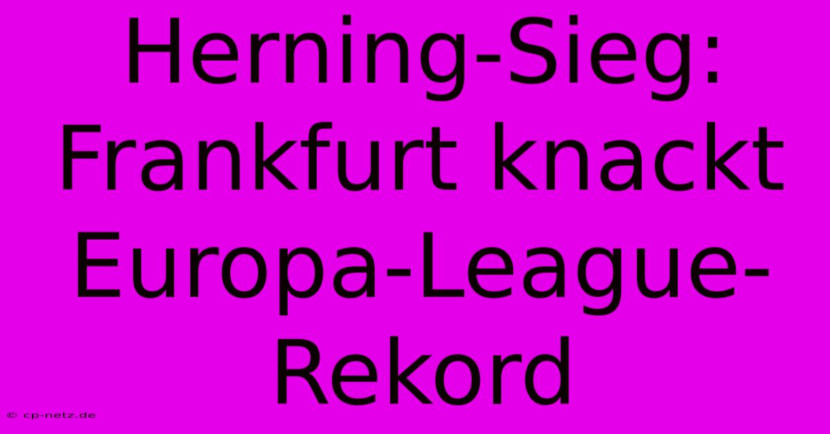 Herning-Sieg: Frankfurt Knackt Europa-League-Rekord