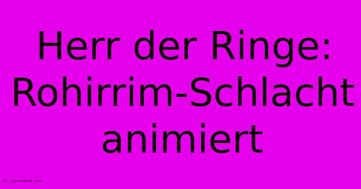 Herr Der Ringe: Rohirrim-Schlacht Animiert