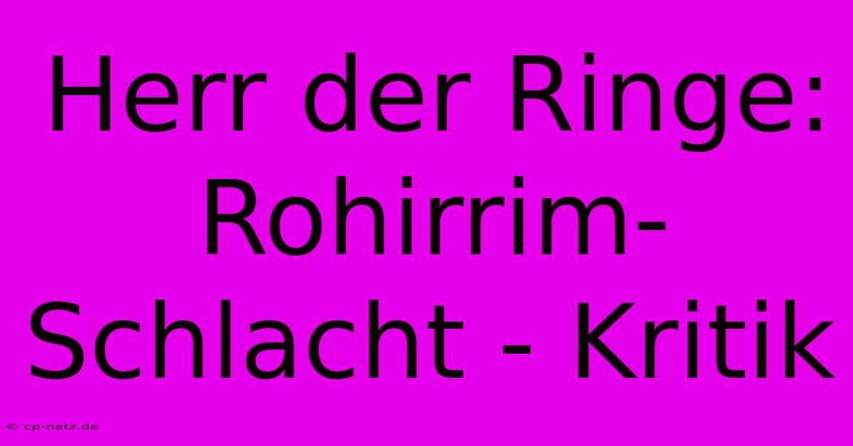 Herr Der Ringe:  Rohirrim-Schlacht - Kritik