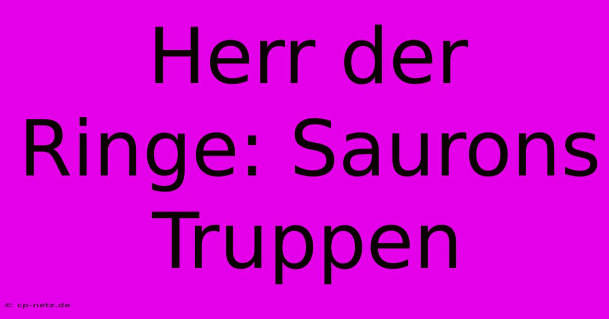 Herr Der Ringe: Saurons Truppen