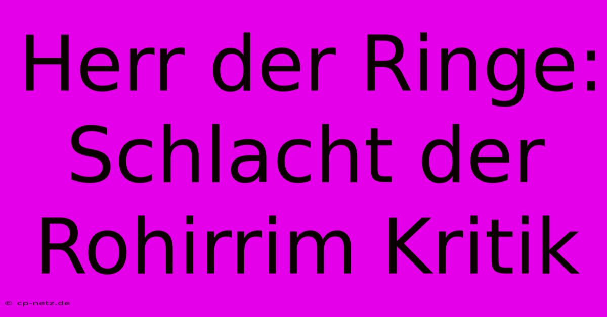 Herr Der Ringe: Schlacht Der Rohirrim Kritik