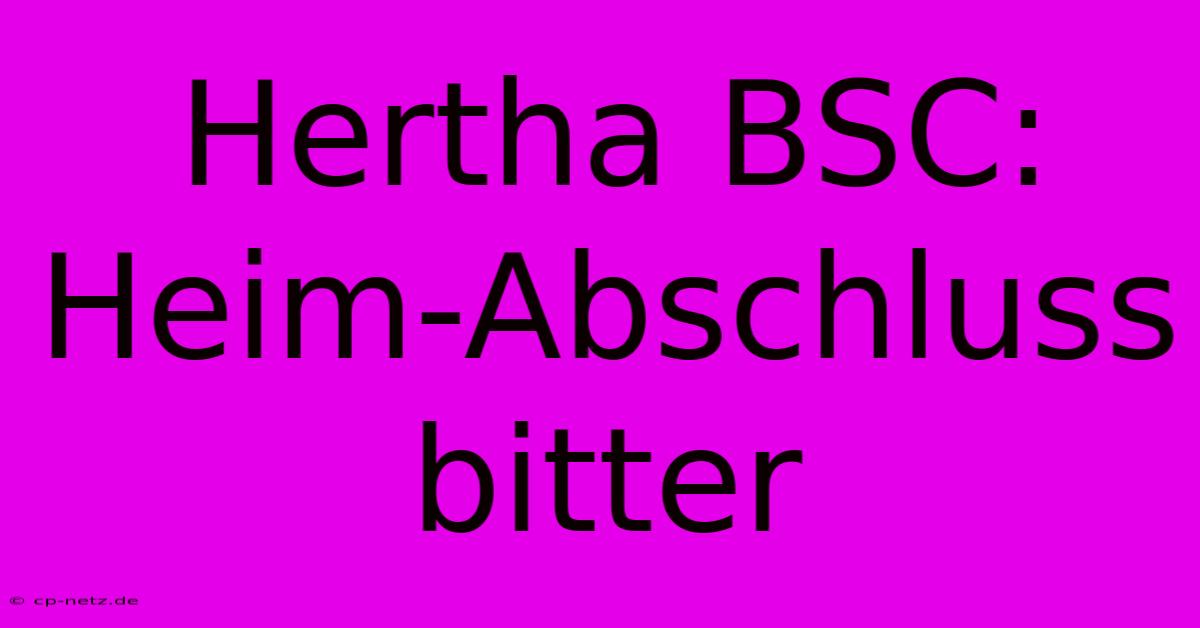 Hertha BSC: Heim-Abschluss Bitter