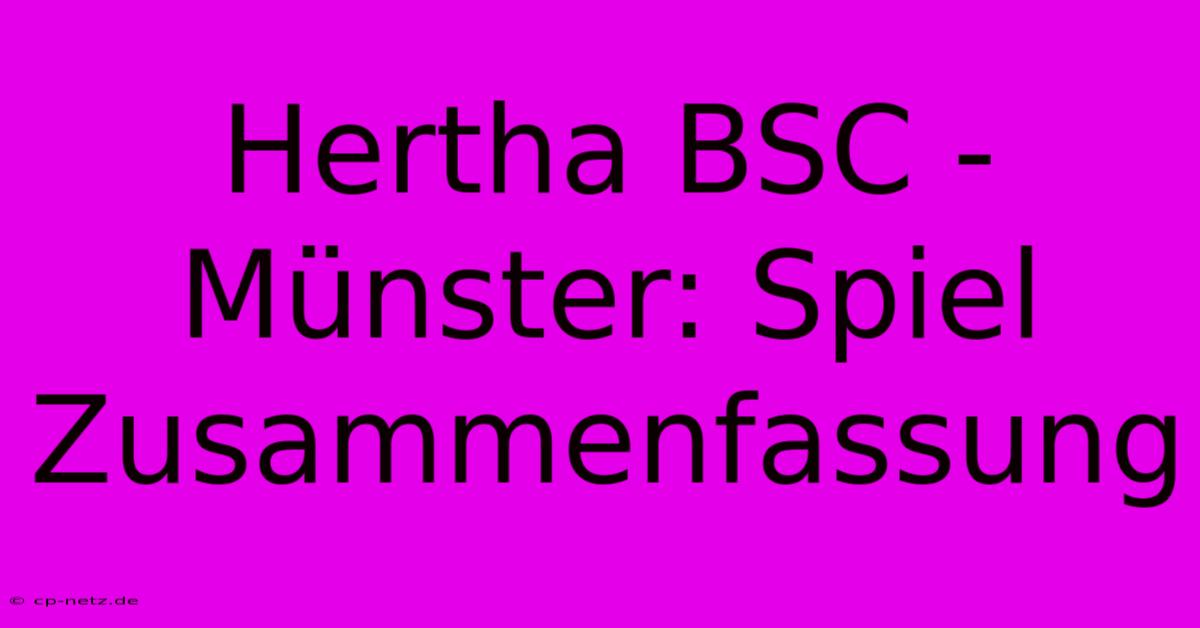 Hertha BSC - Münster: Spiel Zusammenfassung