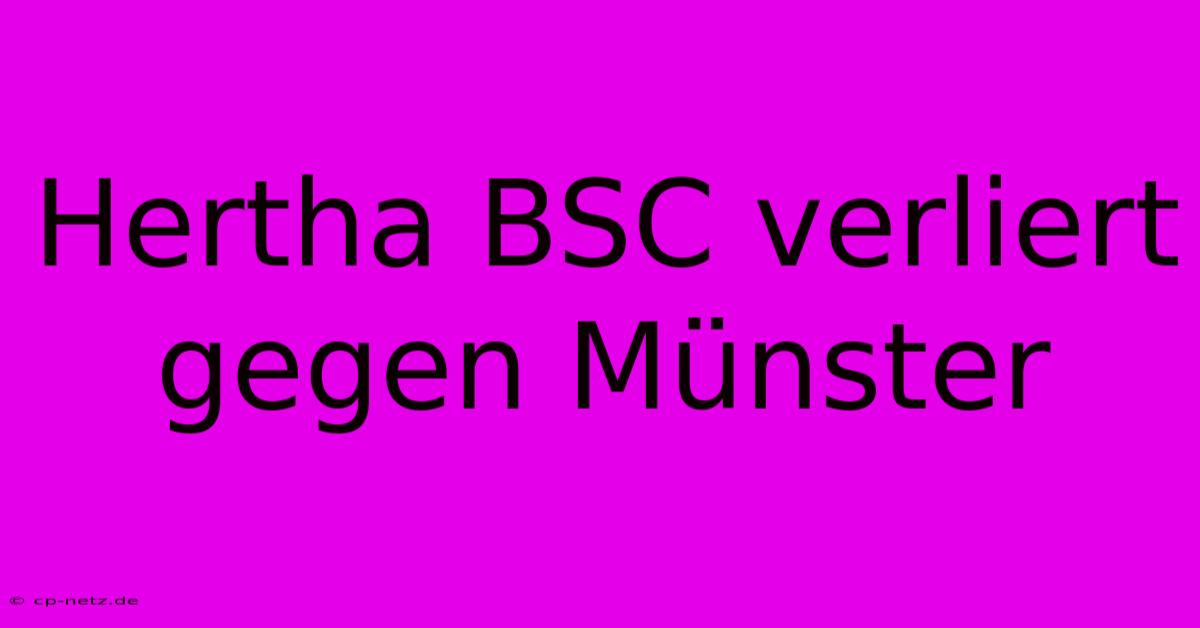 Hertha BSC Verliert Gegen Münster