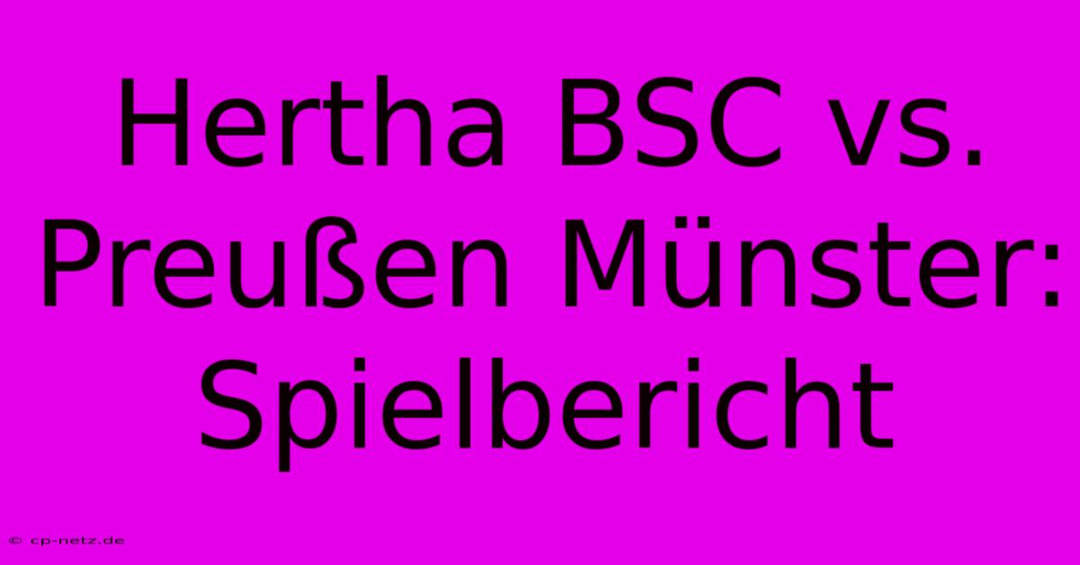 Hertha BSC Vs. Preußen Münster: Spielbericht