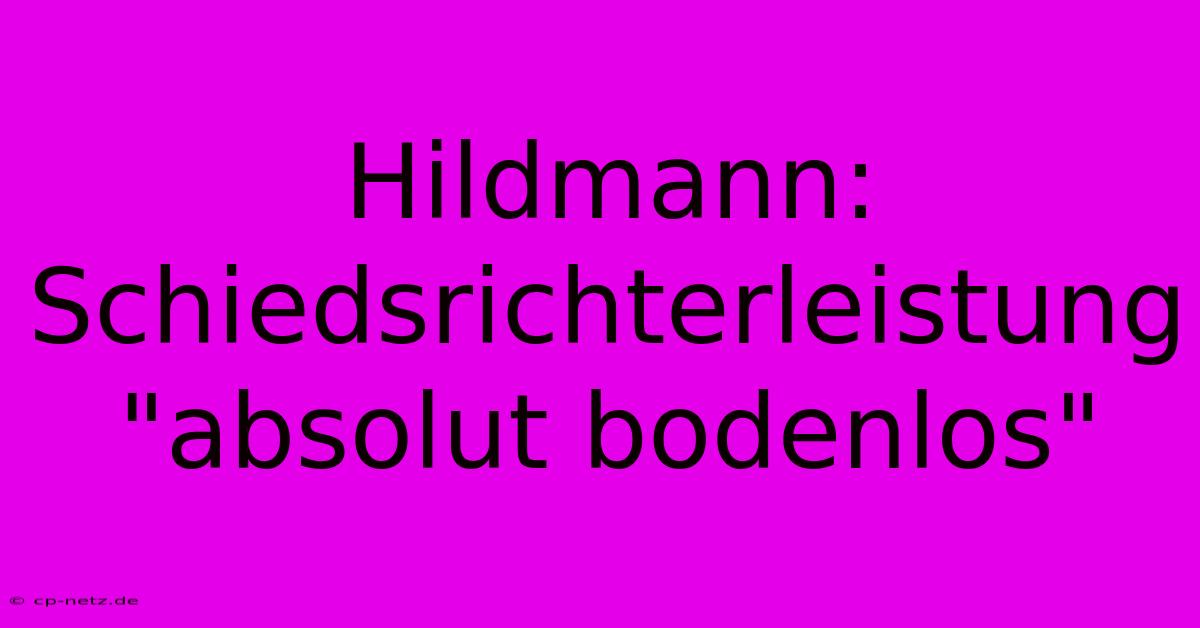 Hildmann: Schiedsrichterleistung 