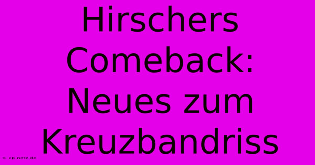 Hirschers Comeback: Neues Zum Kreuzbandriss