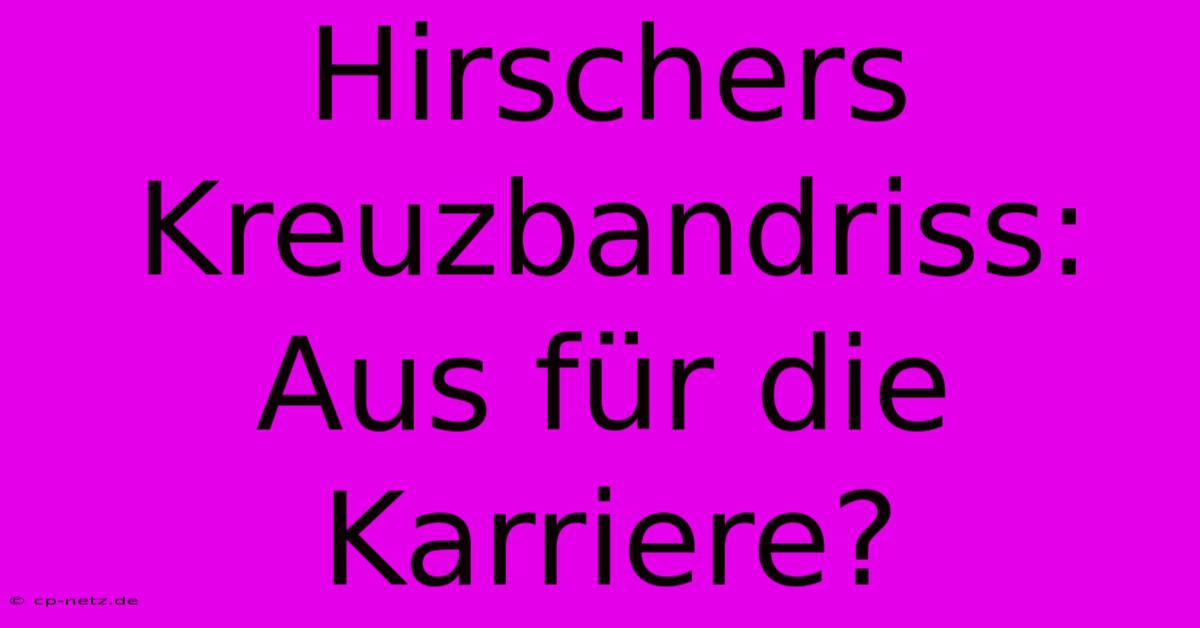 Hirschers Kreuzbandriss:  Aus Für Die Karriere?