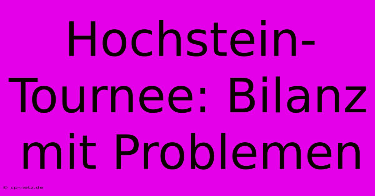 Hochstein-Tournee: Bilanz Mit Problemen