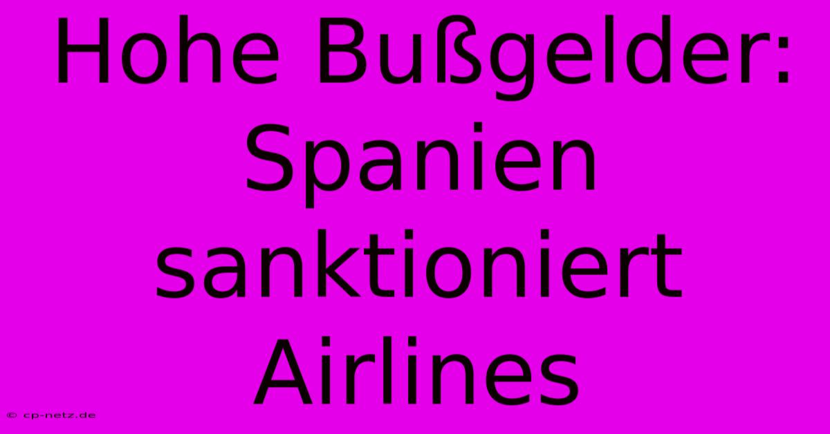 Hohe Bußgelder: Spanien Sanktioniert Airlines